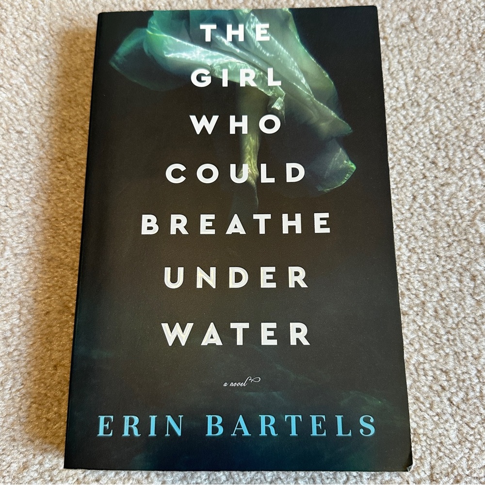 3/$15 - 2022 book - The Girl Who Could Breathe Underwater, by Erin Bartels